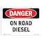 Signmission Safety Sign, OSHA Danger, 7" Height, 10" Width, Aluminum, On Road Diesel, Landscape OS-DS-A-710-L-1126 - alternate 1